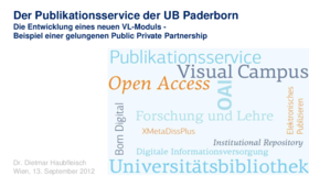Der Publikationsservice der UB Paderborn – Die Entwicklung eines neuen VL-Moduls, Dr. Dietmar Haubfleisch Der Publikationsservice der UB Paderborn – Die Entwicklung eines neuen VL-Moduls, Dr. Dietmar Haubfleisch