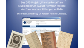 DFG-Projekt „Francke-Portal“ am Studienzentrum der Franckeschen Stiftungen, Dr. Britta Klosterberg, Dr. Karsten Hommel DFG-Projekt „Francke-Portal“ am Studienzentrum der Franckeschen Stiftungen, Dr. Britta Klosterberg, Dr. Karsten Hommel